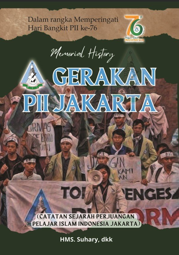 Memorial History : Gerakan PII Jakarta (Catatan Sejarah Pelajar Islam Indonesia Jakarta)