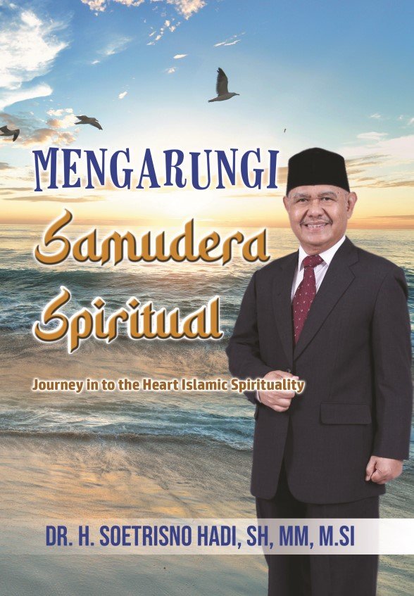 Mengarungi Samudera Spiritual : Journey in to the Heart Islamic Spirituality